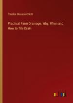 Practical Farm Drainage. Why, When and How to Tile Drain