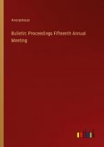 Bulletin: Proceedings Fifteenth Annual Meeting