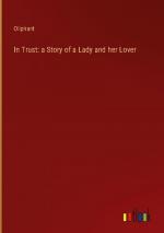 In Trust: a Story of a Lady and her Lover