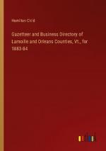 Gazetteer and Business Directory of Lamoille and Orleans Counties, Vt., for 1883-84