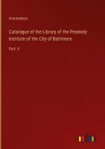 Catalogue of the Library of the Peabody Institute of the City of Baltimore