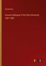 Annual Catalogue of the Ohio University 1881-1882