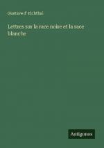 Lettres sur la race noire et la race blanche