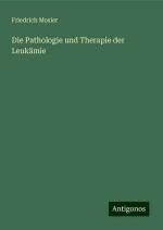 Die Pathologie und Therapie der Leukämie