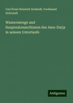 Wassermenge und Suspensionsschlamm des Amu-Darja in seinem Unterlaufe