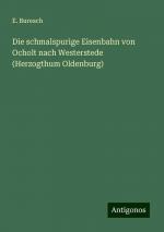 Die schmalspurige Eisenbahn von Ocholt nach Westerstede (Herzogthum Oldenburg)