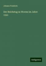 Der Reichstag zu Worms im Jahre 1521