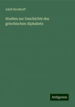 Studien zur Geschichte des griechischen Alphabets