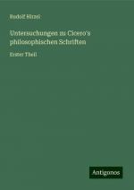 Untersuchungen zu Cicero's philosophischen Schriften