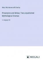 Proserpine and Midas; Two unpublished Mythological Dramas