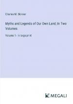 Myths and Legends of Our Own Land; In Two Volumes