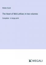 The Heart of Mid-Lothian; In two volumes