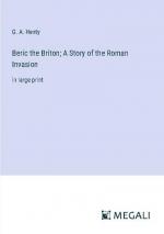 Beric the Briton; A Story of the Roman Invasion