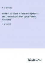 Poets of the South; A Series of Biographical and Critical Studies With Typical Poems, Annotated