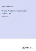 Vedanta Philosophy; Five Lectures on Reincarnation