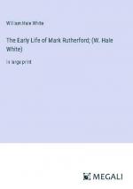 The Early Life of Mark Rutherford; (W. Hale White)