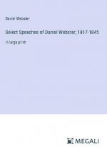 Select Speeches of Daniel Webster; 1817-1845