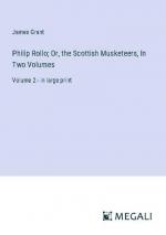 Philip Rollo; Or, the Scottish Musketeers, In Two Volumes