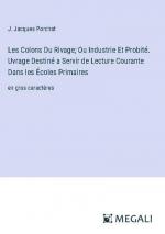 Les Colons Du Rivage; Ou Industrie Et Probité. Uvrage Destiné a Servir de Lecture Courante Dans les Écoles Primaires