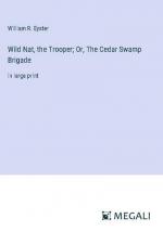 Wild Nat, the Trooper; Or, The Cedar Swamp Brigade