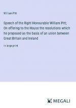 Speech of the Right Honourable William Pitt; On offering to the House the resolutions which he proposed as the basis of an union between Great Britain and Ireland