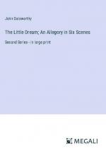 The Little Dream; An Allegory in Six Scenes