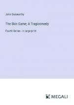 The Skin Game; A Tragicomedy