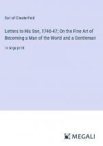 Letters to His Son, 1746-47; On the Fine Art of Becoming a Man of the World and a Gentleman