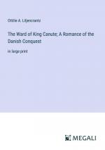 The Ward of King Canute; A Romance of the Danish Conquest