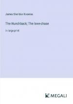 The Hunchback; The love-chase