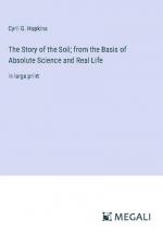 The Story of the Soil; from the Basis of Absolute Science and Real Life