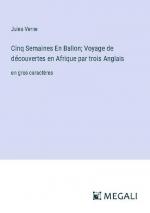 Cinq Semaines En Ballon; Voyage de découvertes en Afrique par trois Anglais