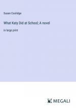 What Katy Did at School; A novel
