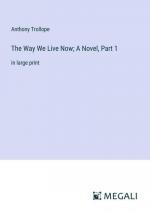 The Way We Live Now; A Novel, Part 1