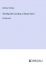 The Way We Live Now; A Novel, Part 1