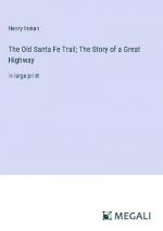 The Old Santa Fe Trail; The Story of a Great Highway