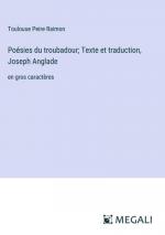 Poésies du troubadour; Texte et traduction, Joseph Anglade