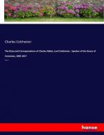 The Diary and Correspondence of Charles Abbot, Lord Colchester,  Speaker of the House of Commons, 1802-1817