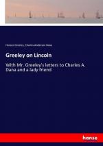 Horace Greeley: Greeley on Lincoln