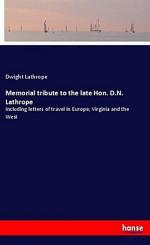 Memorial tribute to the late Hon. D.N. Lathrope