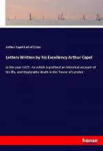 Letters Written by his Excellency Arthur Capel