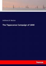 The Tippecanoe Campaign of 1840