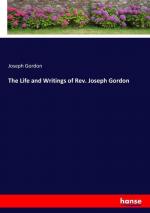 The Life and Writings of Rev. Joseph Gordon