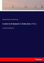 A Letter to Sir Benjamin C. Brodie, Bart., P. R. S.