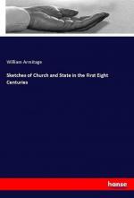 Sketches of Church and State in the First Eight Centuries