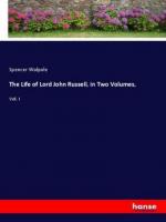 The Life of Lord John Russell, in Two Volumes