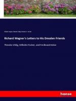 Richard Wagner's Letters to His Dresden Friends