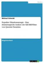 Populäre Filmdramaturgie - Eine dramaturgische Analyse der Kill Bill-Filme von Quentin Tarantino