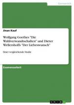 Wolfgang Goethes "Die Wahlverwandtschaften" und Dieter Wellershoffs "Der Liebeswunsch"