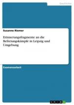 Erinnerungsfragmente an die Befreiungskämpfe in Leipzig und Umgebung